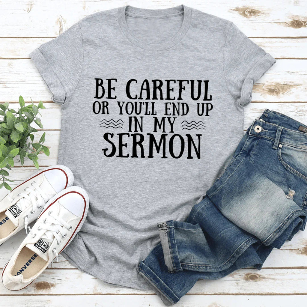 Be Careful Or You'll End Up In My Sermon Tee product image 2