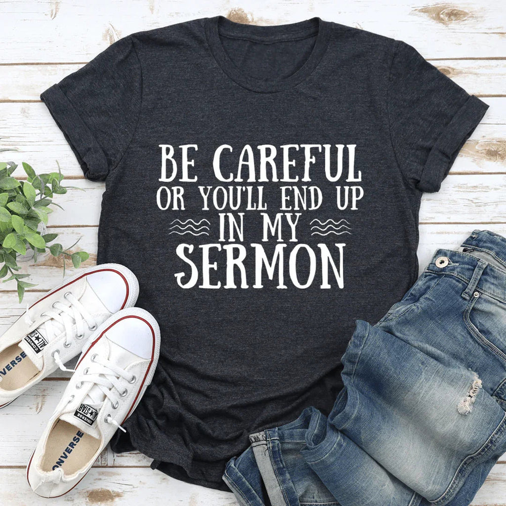 Be Careful Or You'll End Up In My Sermon Tee product image 1