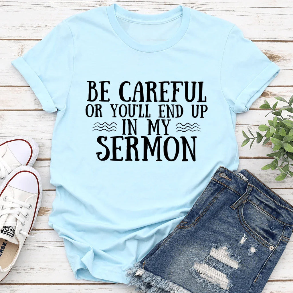 Be Careful Or You'll End Up In My Sermon Tee product image 4