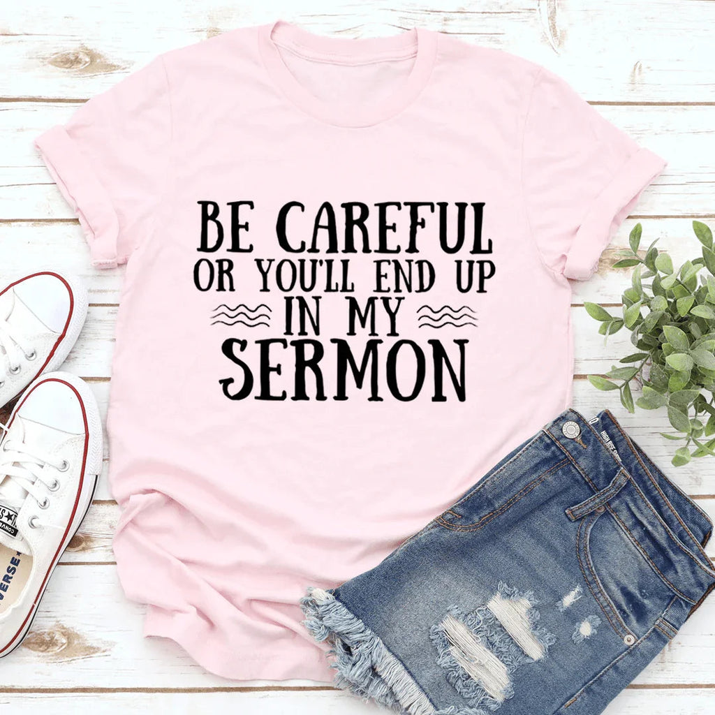 Be Careful Or You'll End Up In My Sermon Tee product image 3