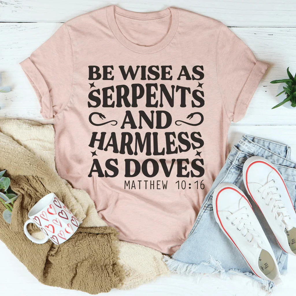 Be Wise As Serpents And Harmless As Doves Tee product image 3