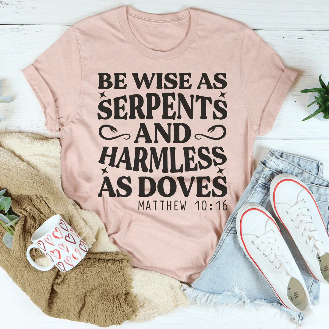 Be Wise As Serpents And Harmless As Doves Tee product image 3