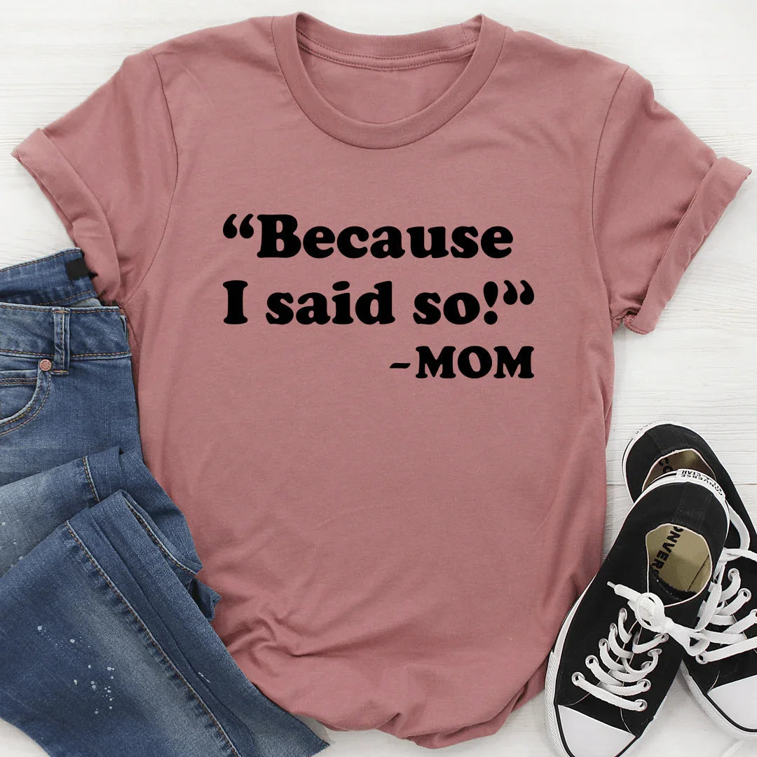 Because I Said So Tee product image 3