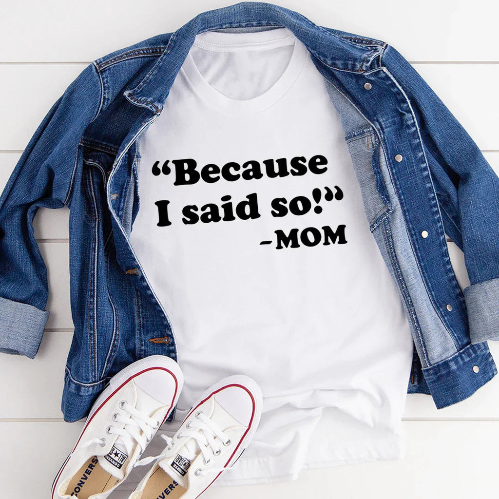 Because I Said So Tee product image 4