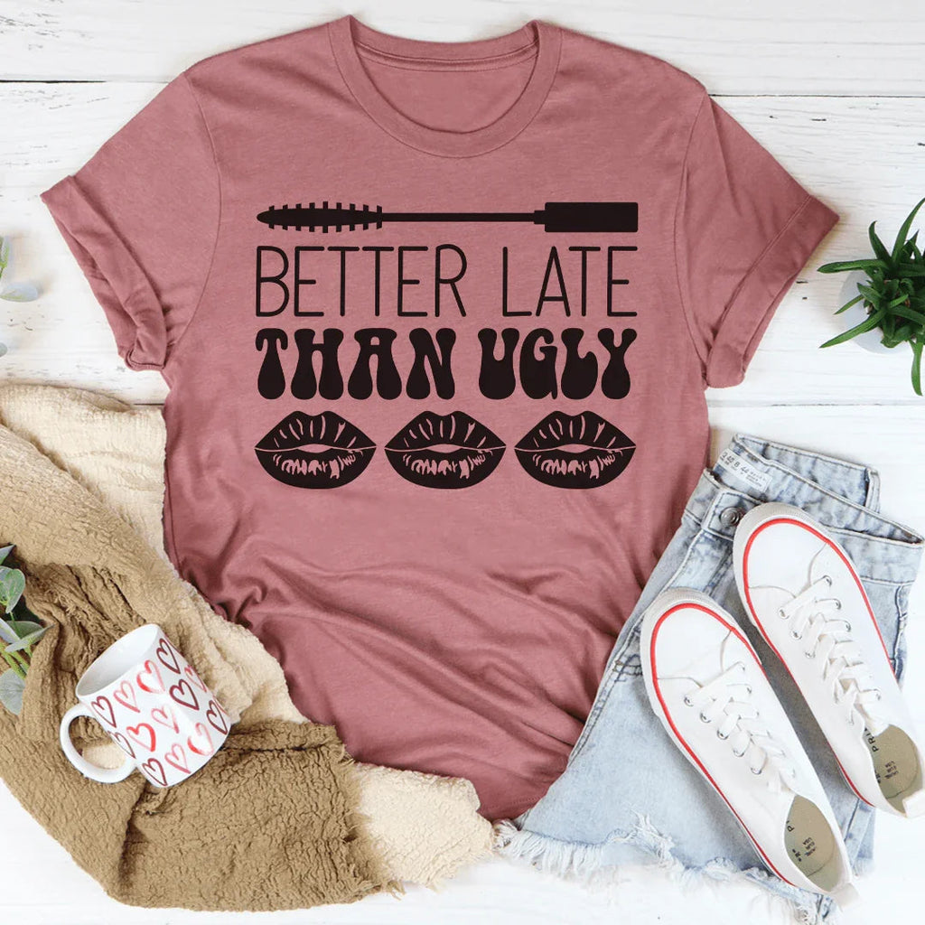 Better Late Than Ugly Tee product image 4