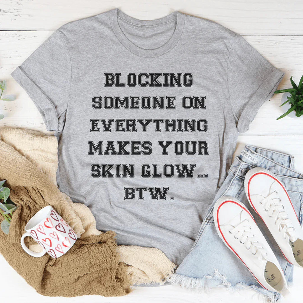 Blocking Someone On Everything Tee product image 1