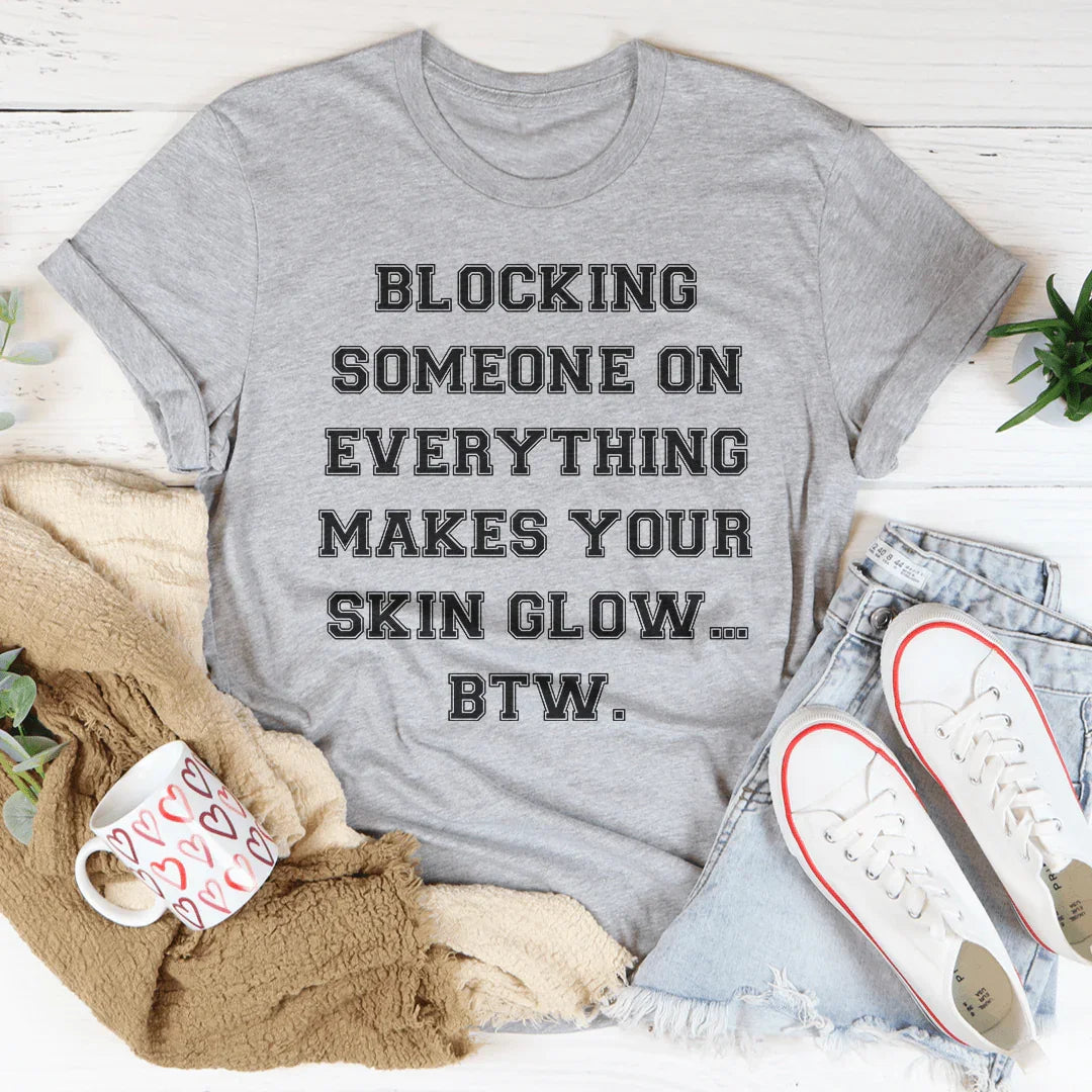 Blocking Someone On Everything Tee product image 1