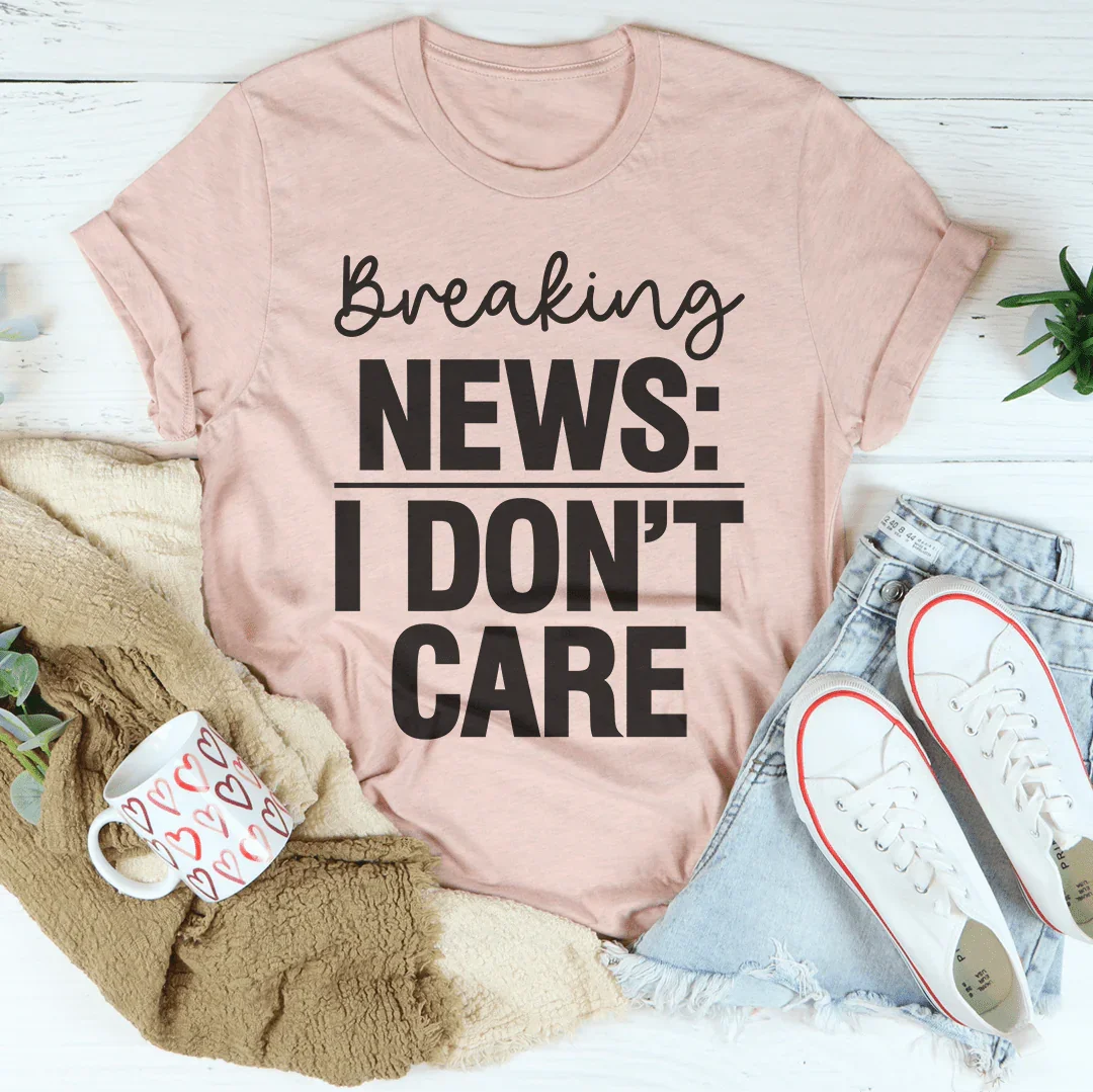 Breaking News I Don't Care Tee product image 3