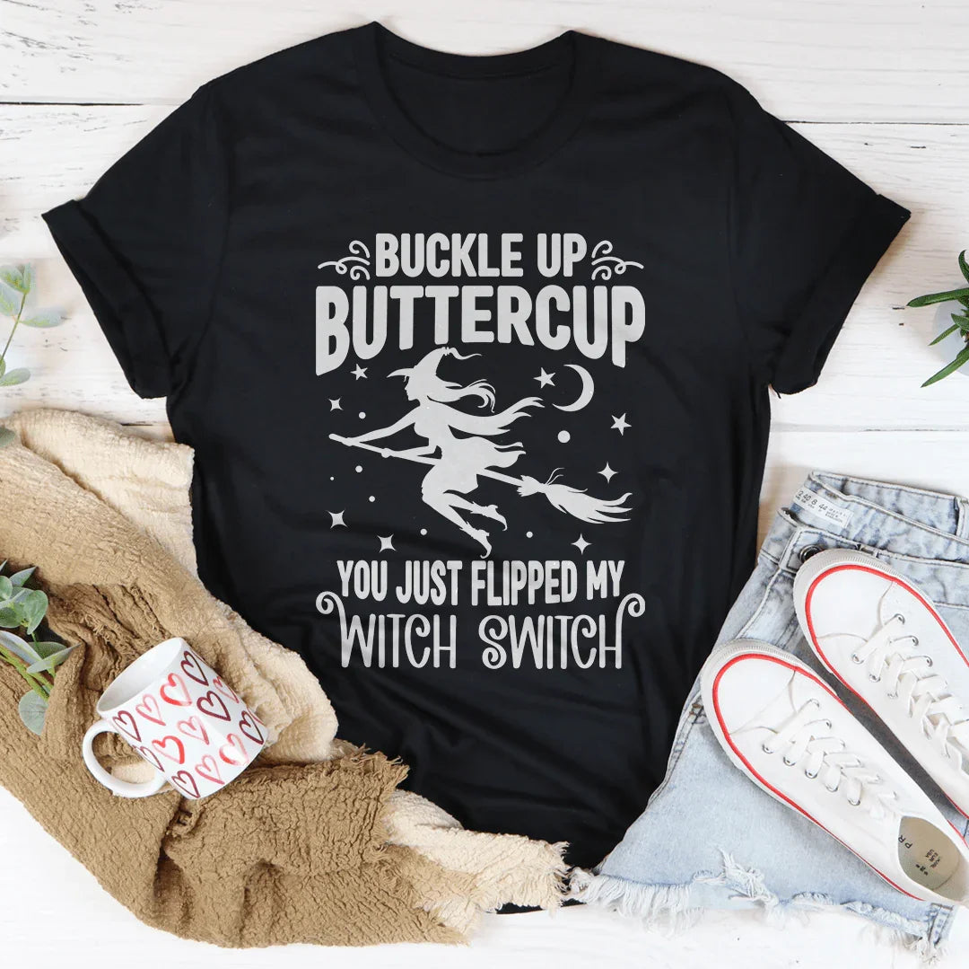 Buckle Up Buttercup You Just Flipped My Witch Switch Tee product image 3