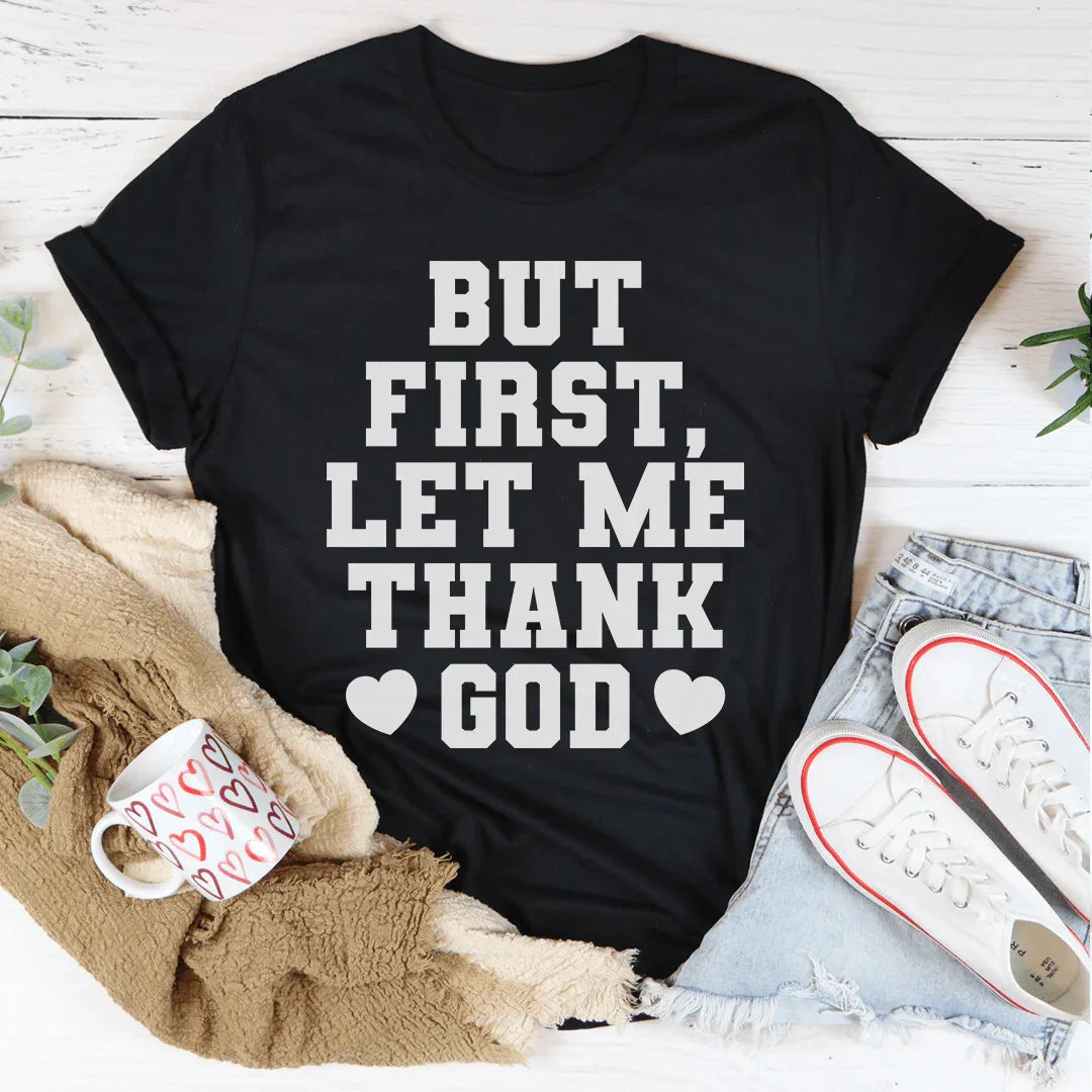 But First Let Me Thank God Tee product image 3