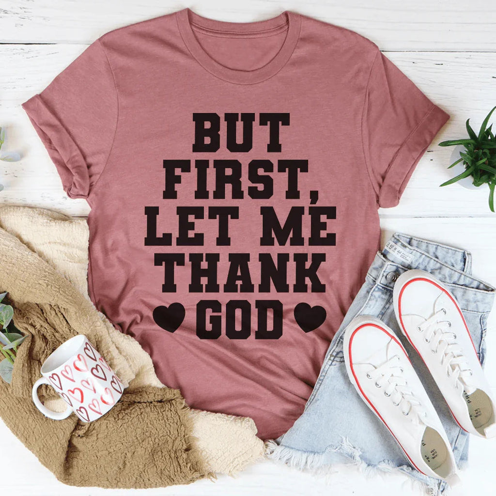 But First Let Me Thank God Tee product image 5