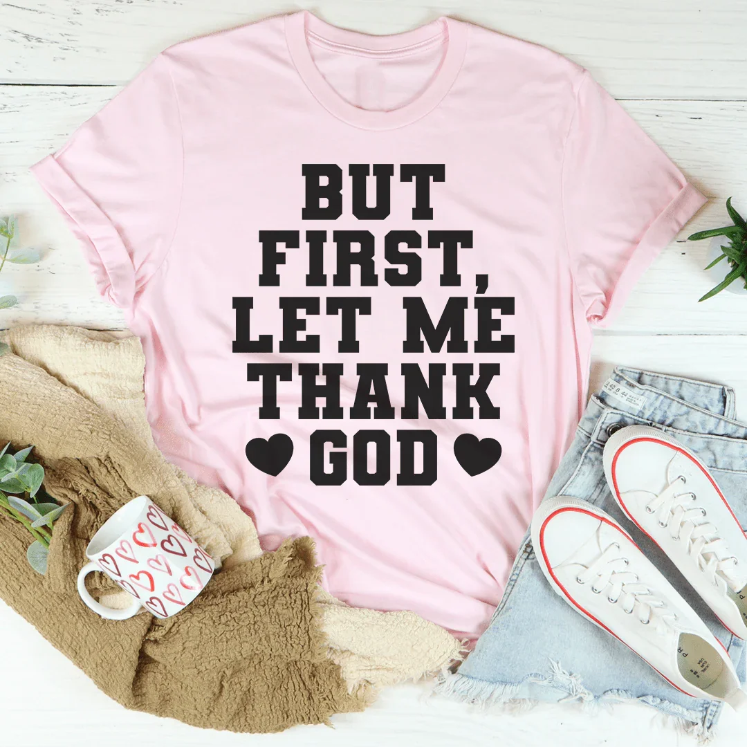 But First Let Me Thank God Tee product image 4