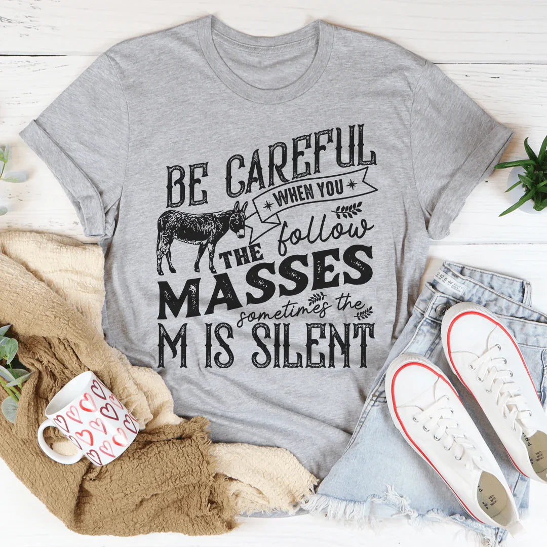 Careful When You Follow The Masses Tee product image 3
