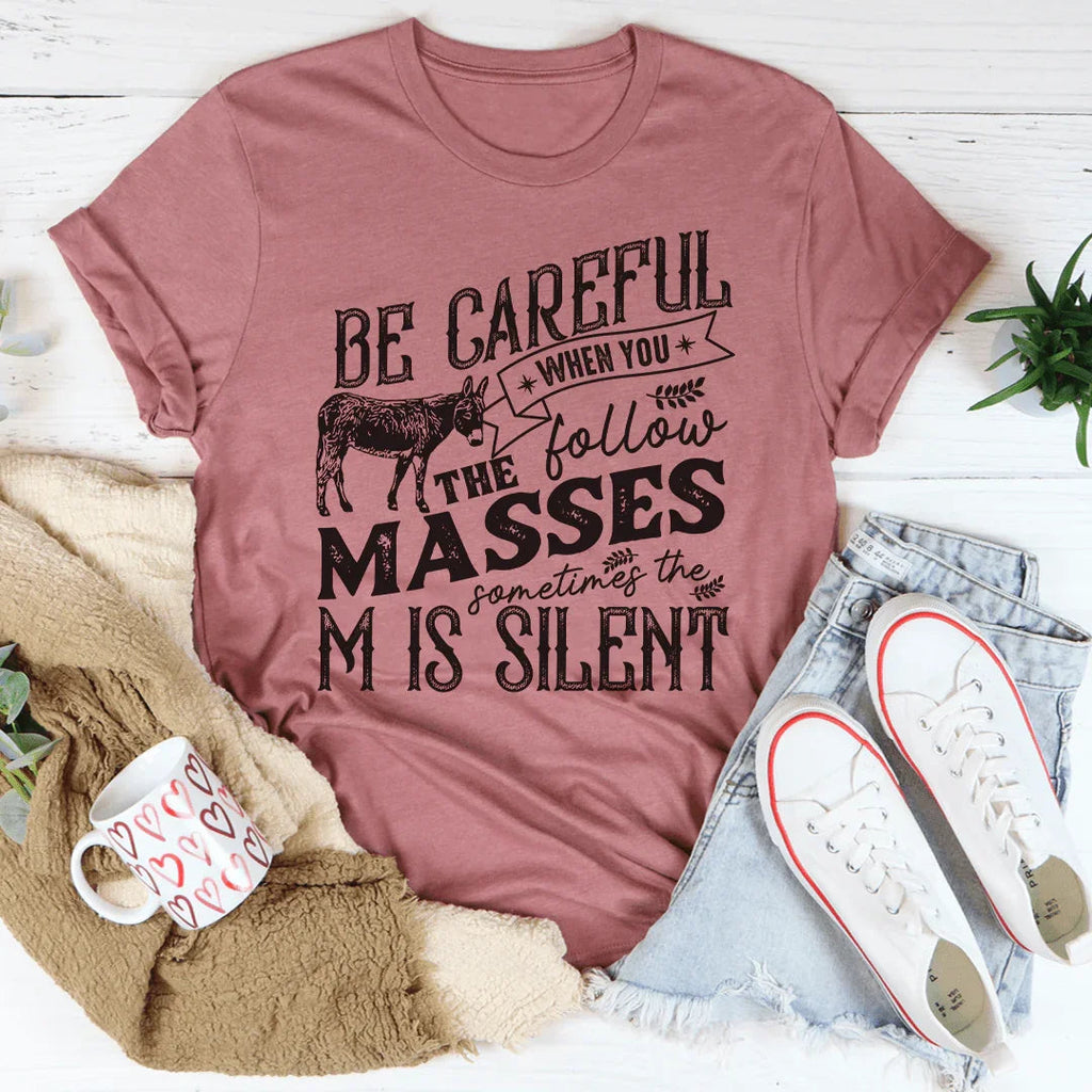 Careful When You Follow The Masses Tee product image 4