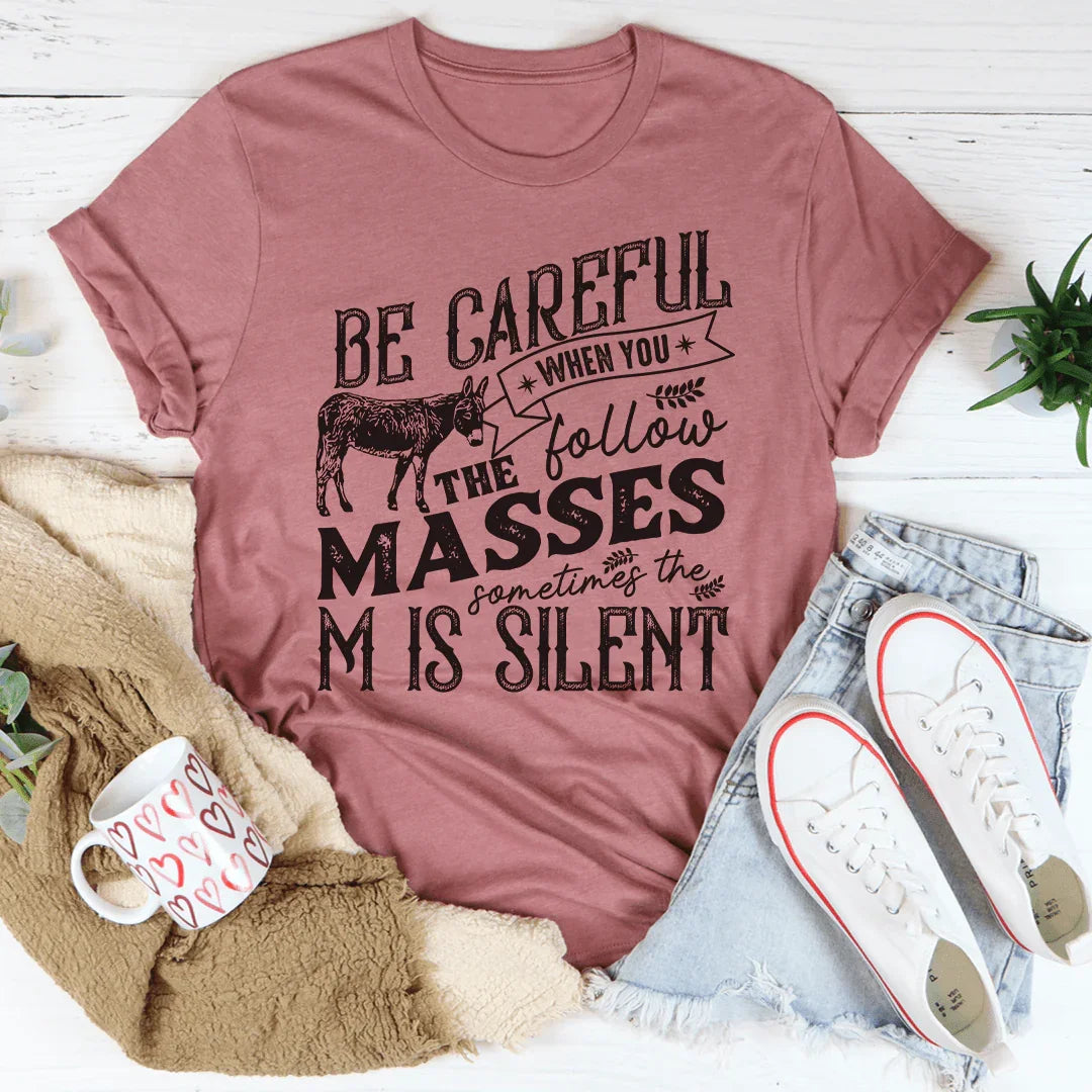 Careful When You Follow The Masses Tee product image 4