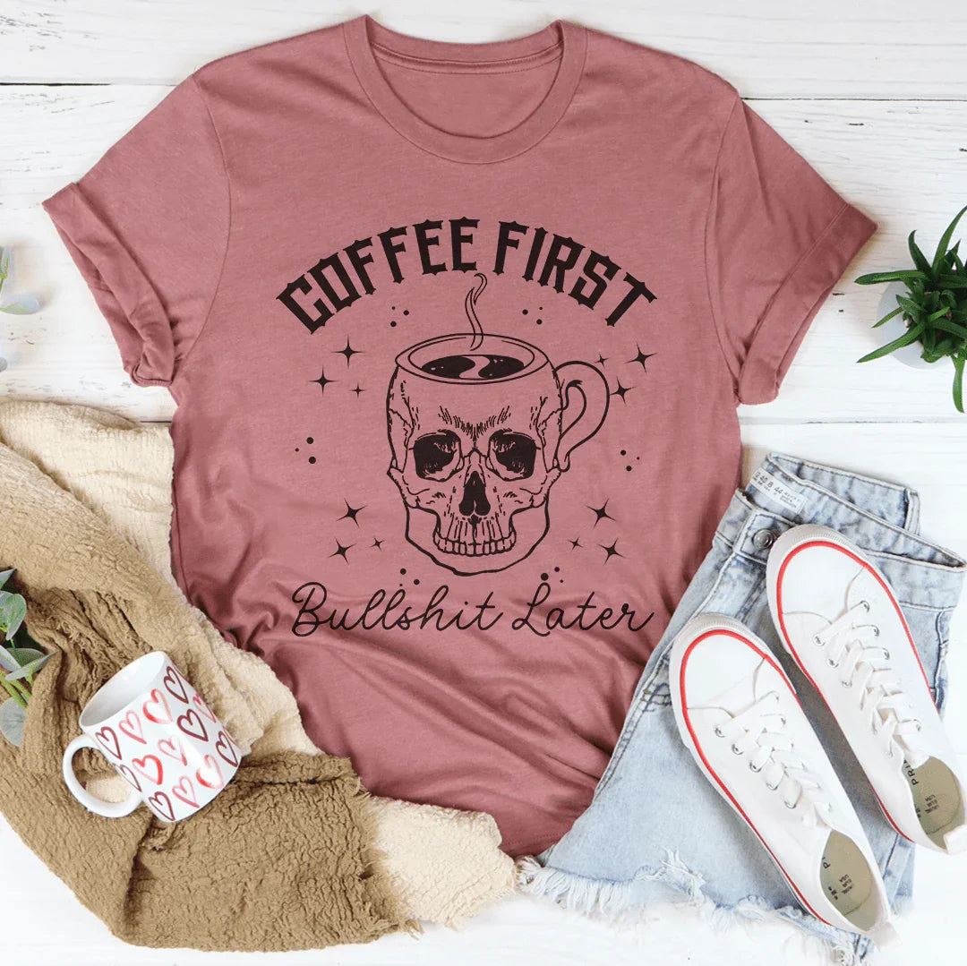 Coffee First Your BS Tee product image 4
