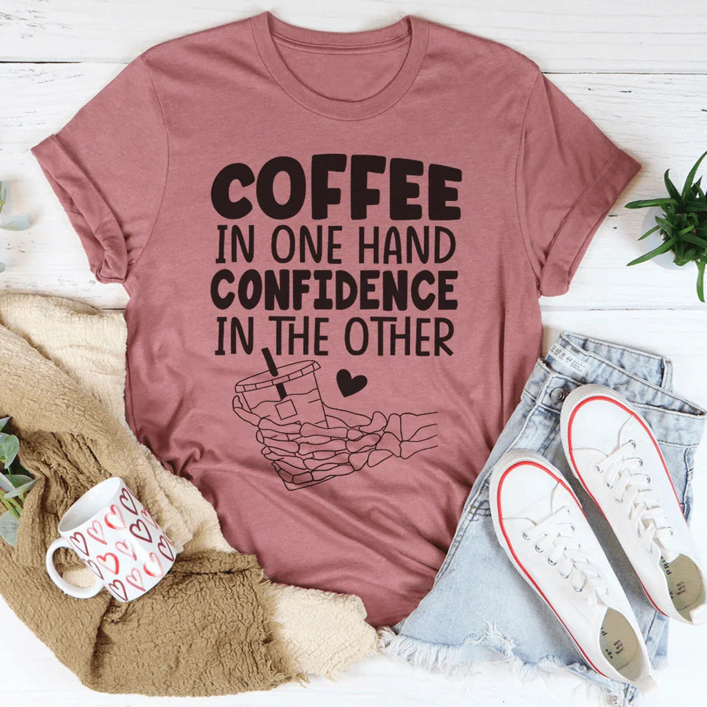 Coffee In One Hand Confidence In The Other Tee product image 2