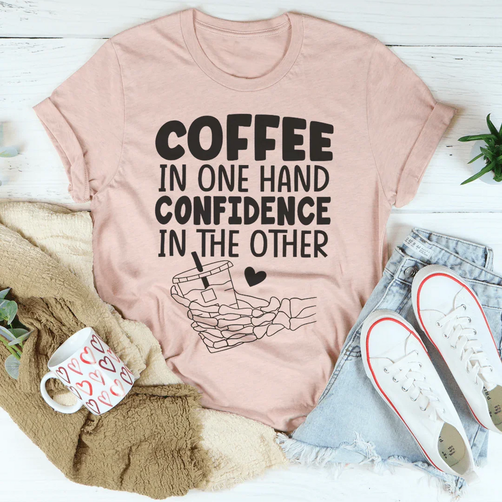 Coffee In One Hand Confidence In The Other Tee product image 1