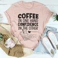 Coffee In One Hand Confidence In The Other Tee product image 1