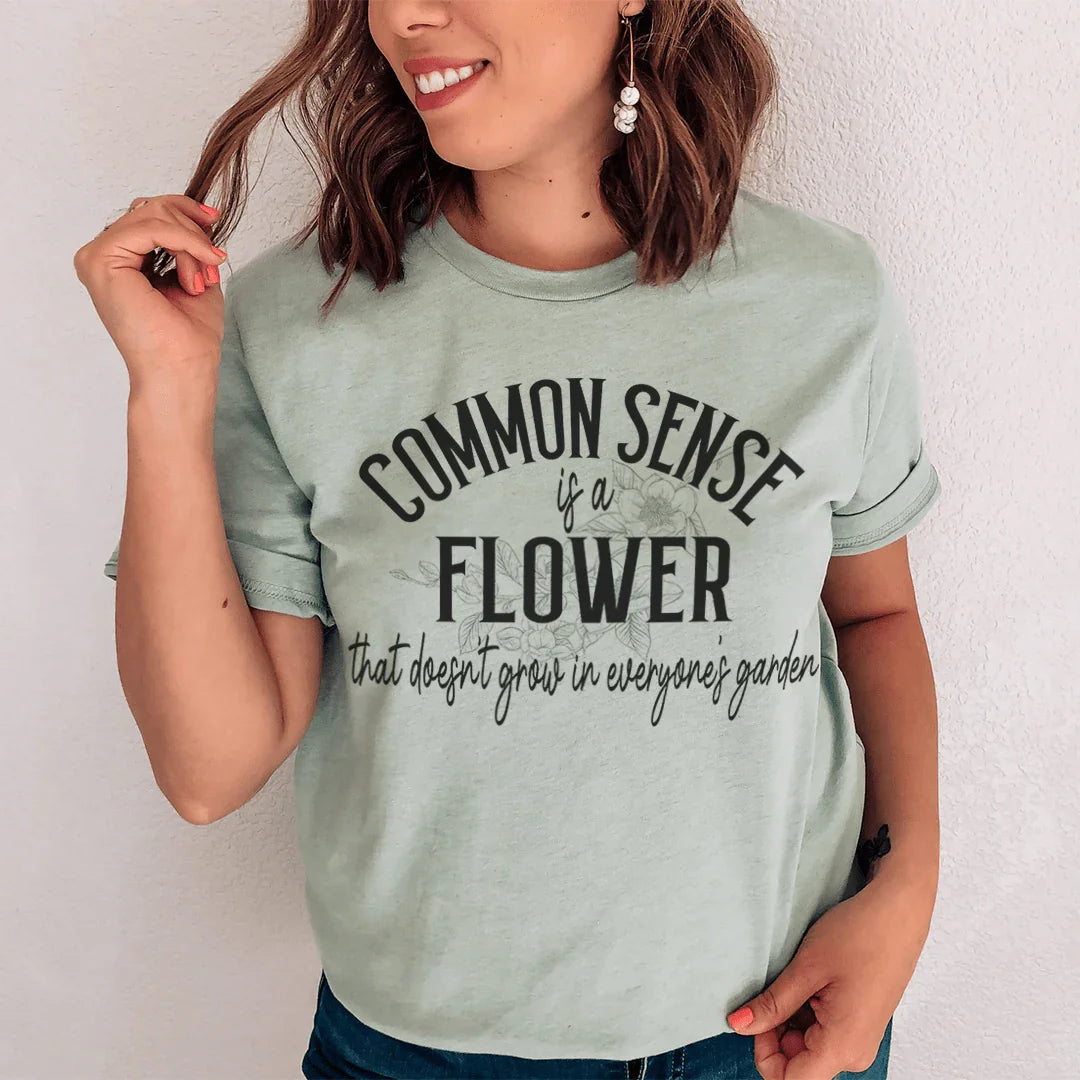Common Sense Is A Flower Tee product image 1
