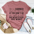 Do Whatever You Want Tee product image 1