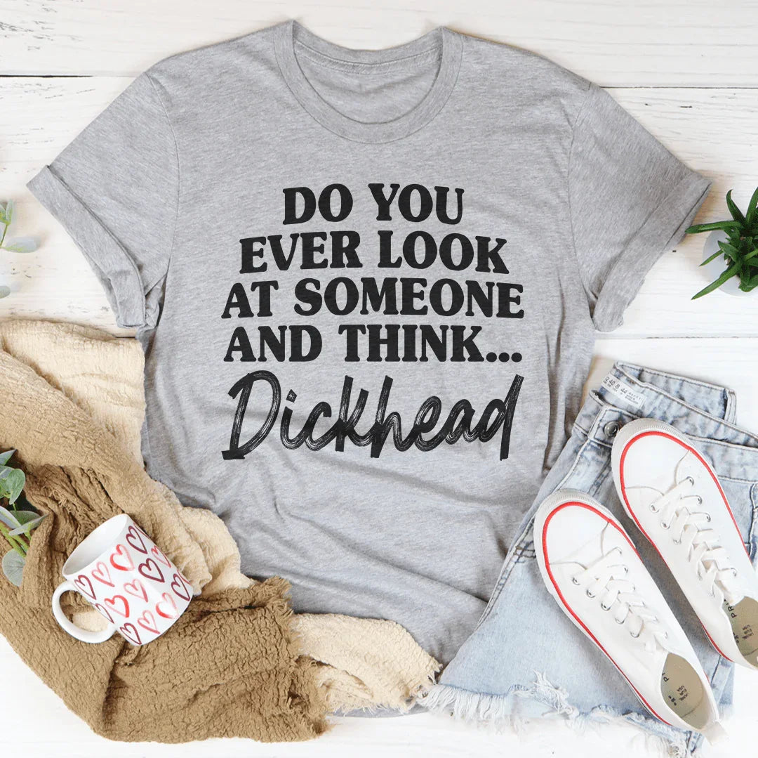 Do You Ever Look At Someone Tee product image 2