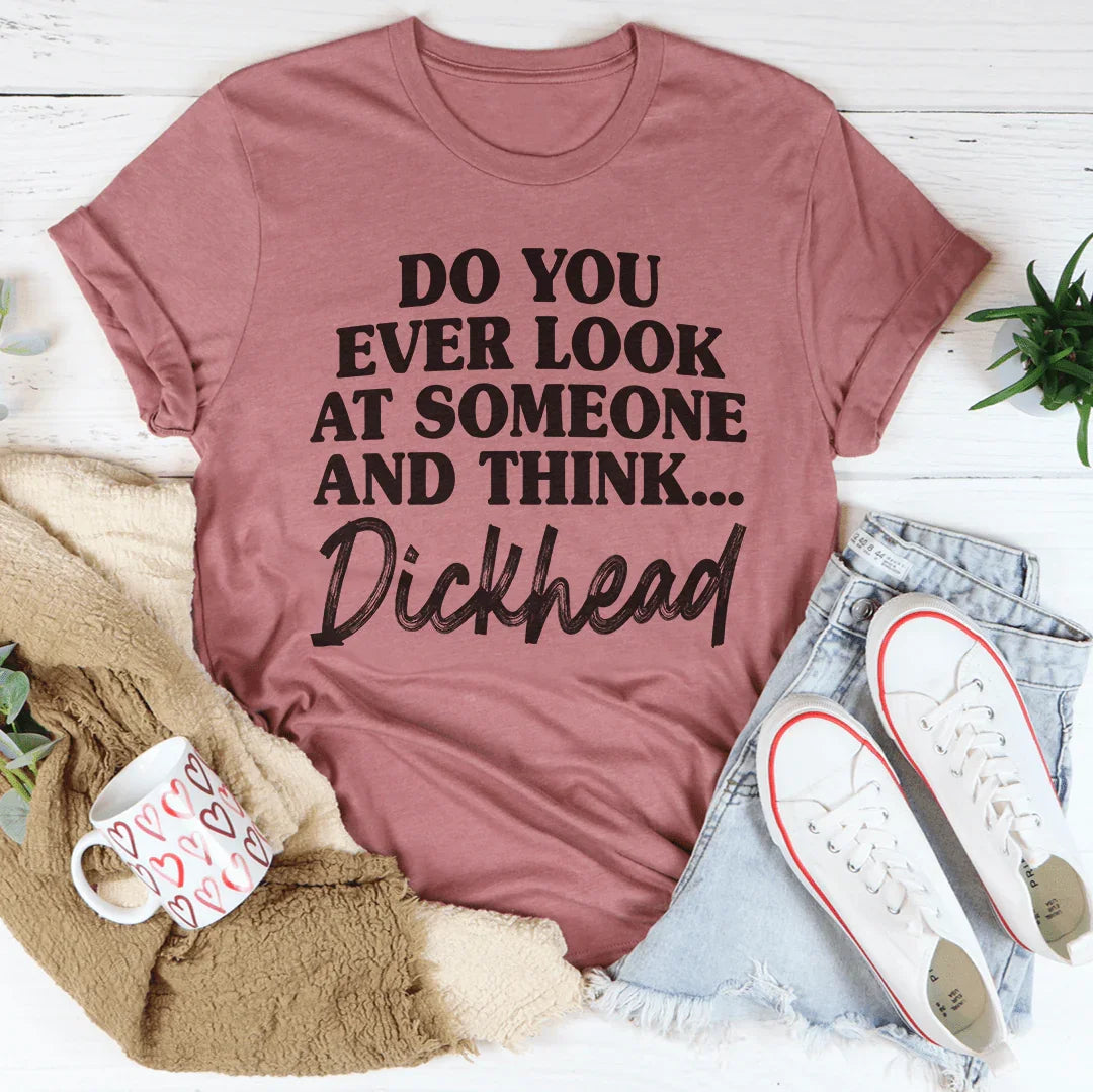 Do You Ever Look At Someone Tee product image 3