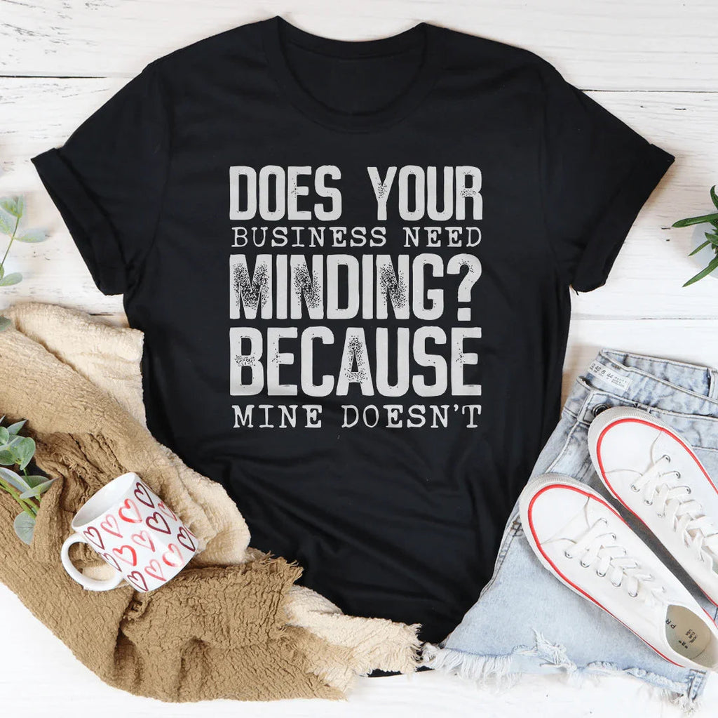 Does Your Business Need Minding Tee product image 1