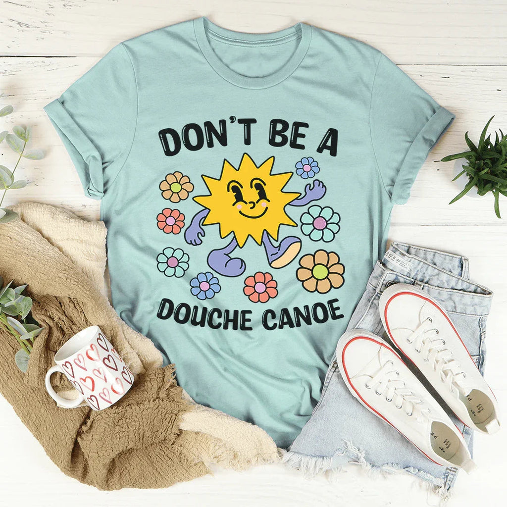 Unfiltered Quote Graphic Tee – "Don't Be A Douche Canoe" product image 2