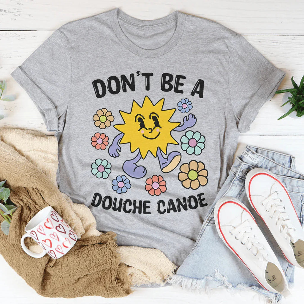 Unfiltered Quote Graphic Tee – "Don't Be A Douche Canoe" product image 3
