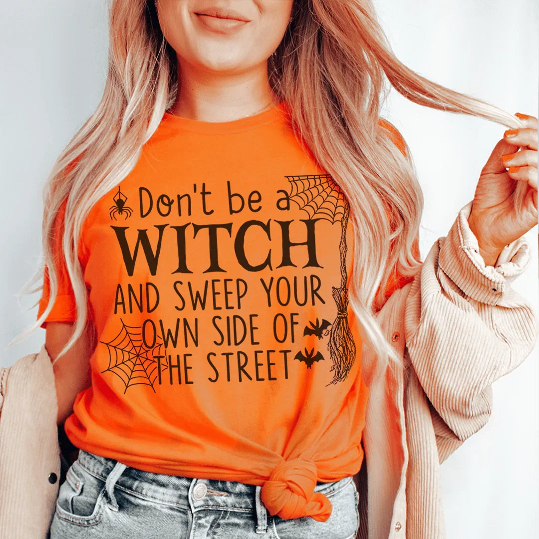 Don't Be A Witch & Sweep Your Own Side Of The Street Tee product image 1