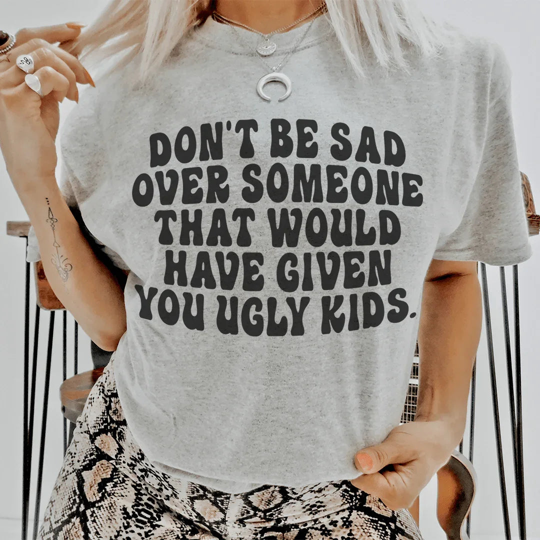Don't Be Sad Tee product image 1