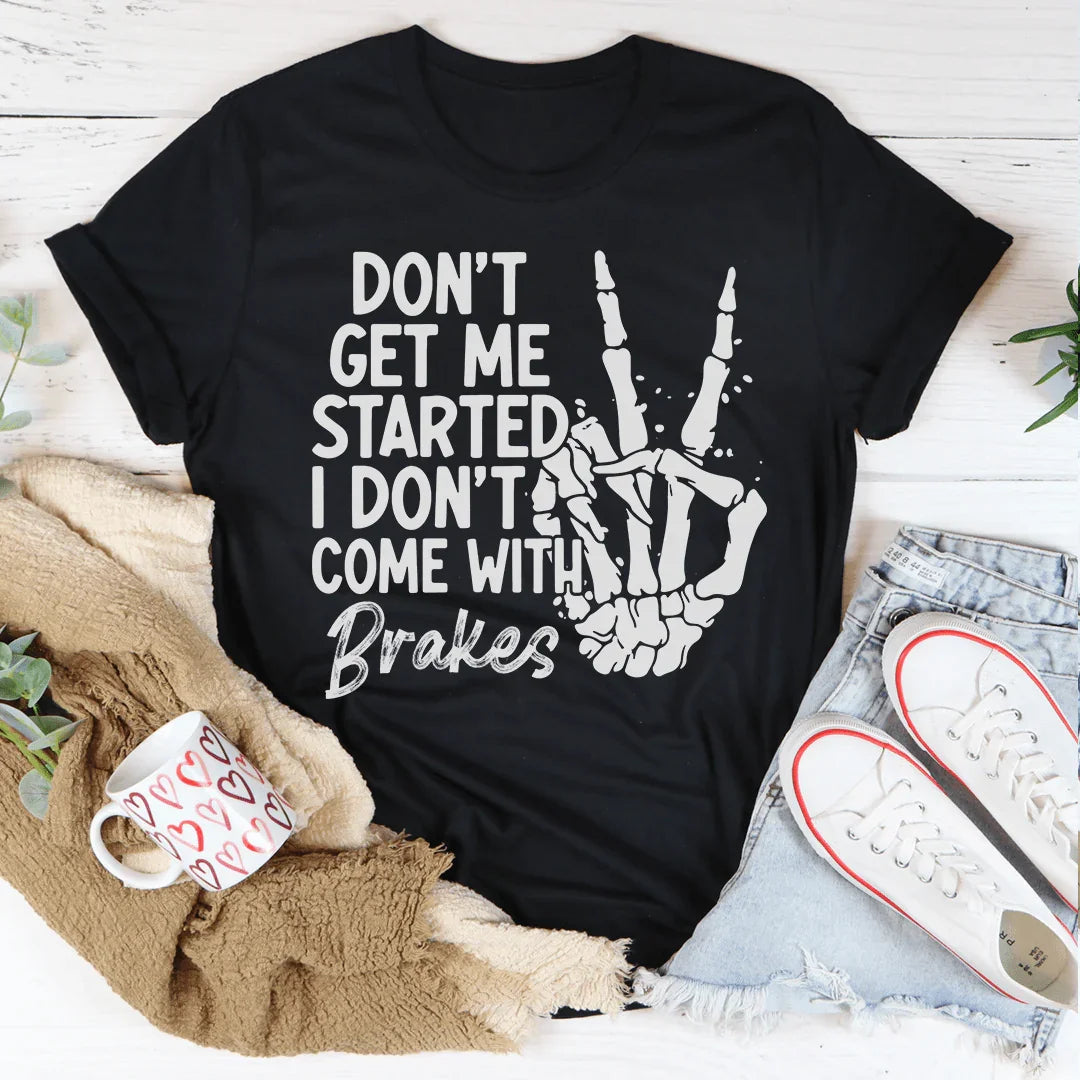 Don't Get My Started Tee product image 1