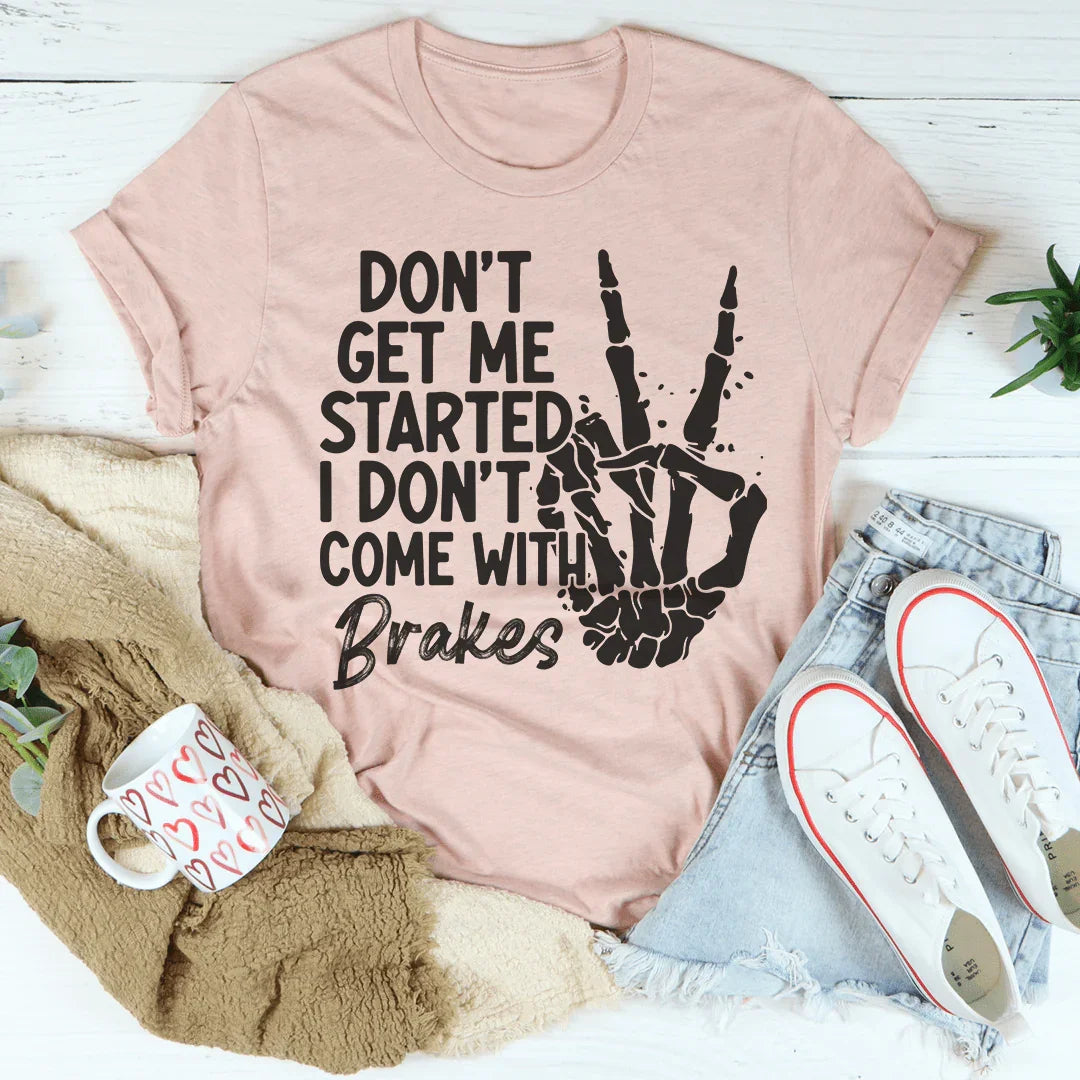 Don't Get My Started Tee product image 4