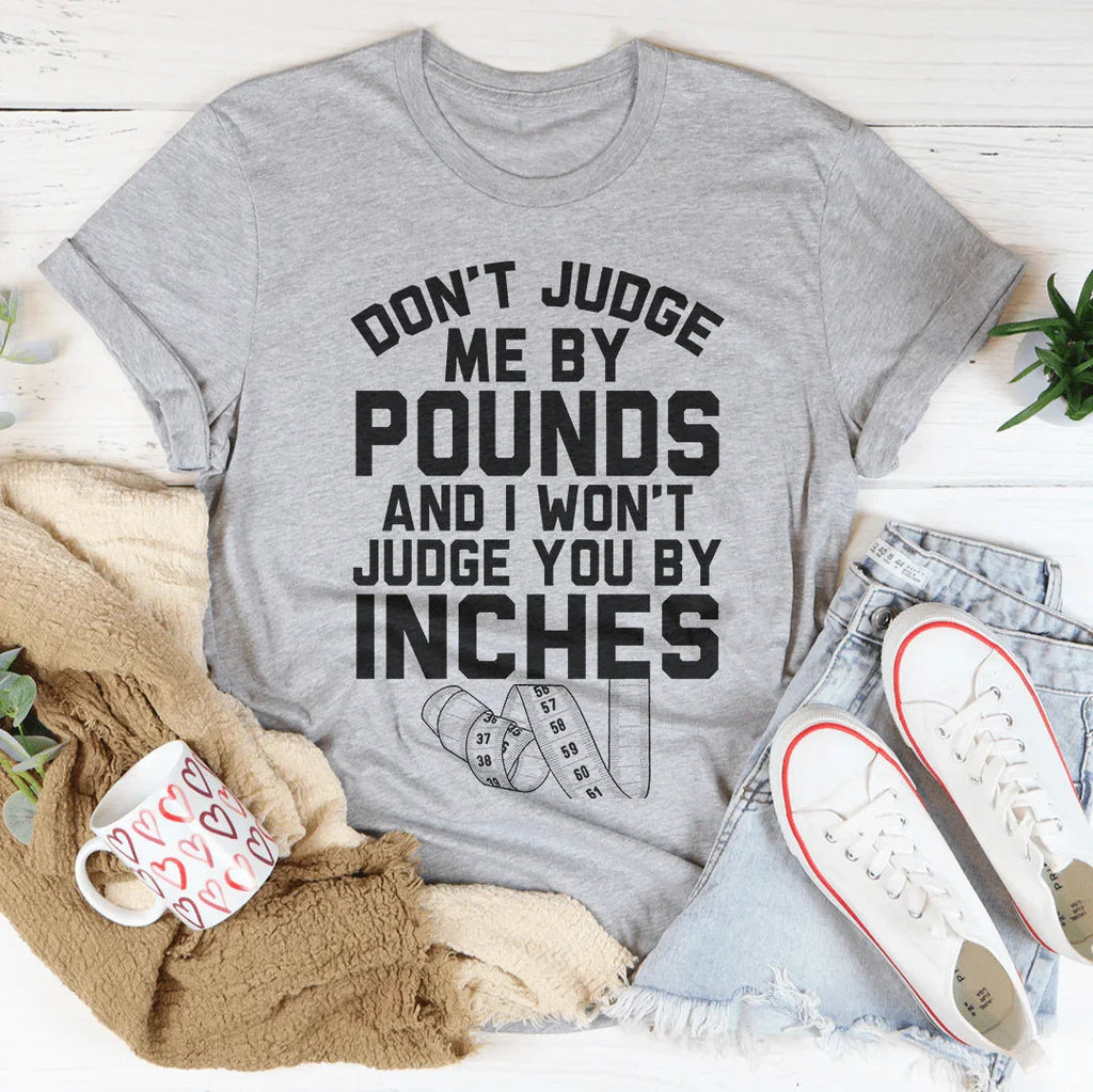 Don't Judge Me By Pounds Tee product image 1