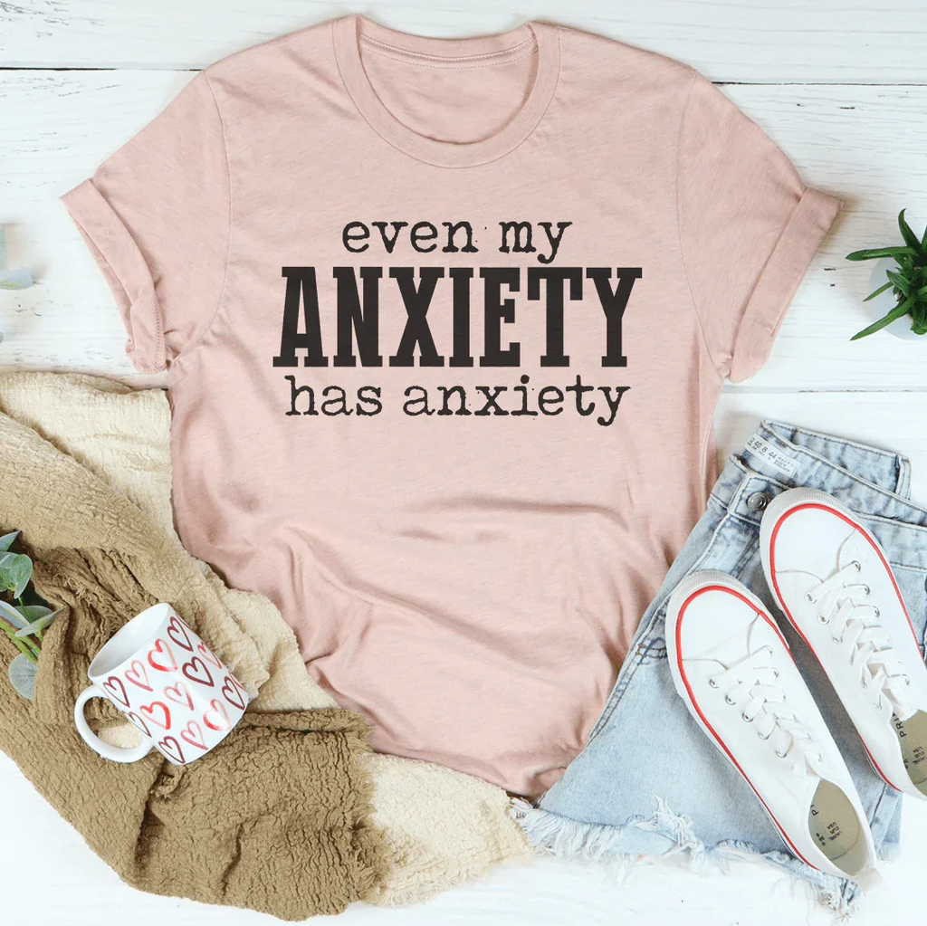 Even My Anxiety Has Tee product image 4