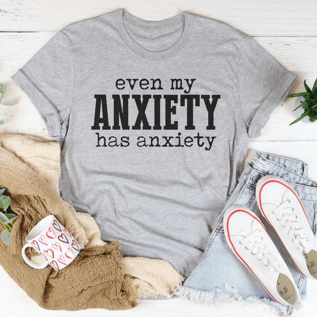 Even My Anxiety Has Tee product image 2