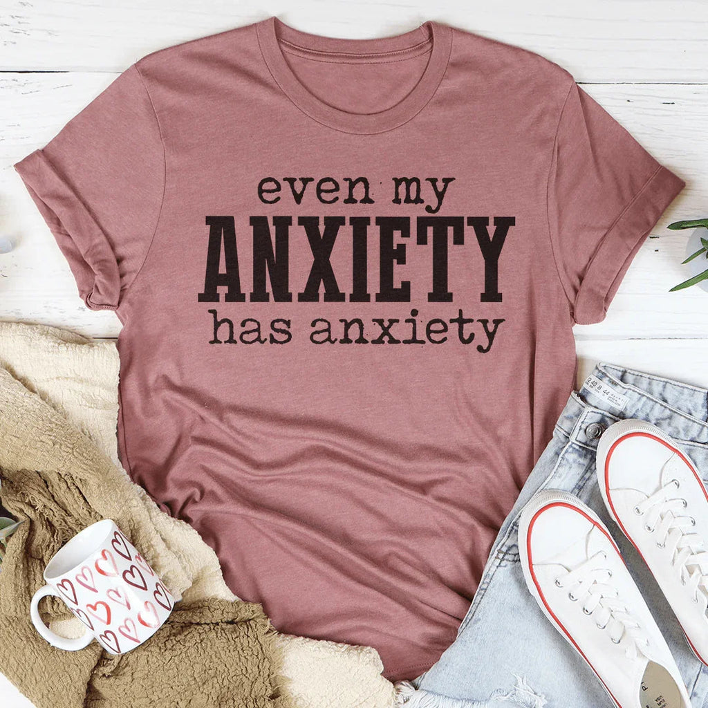Even My Anxiety Has Tee product image 3