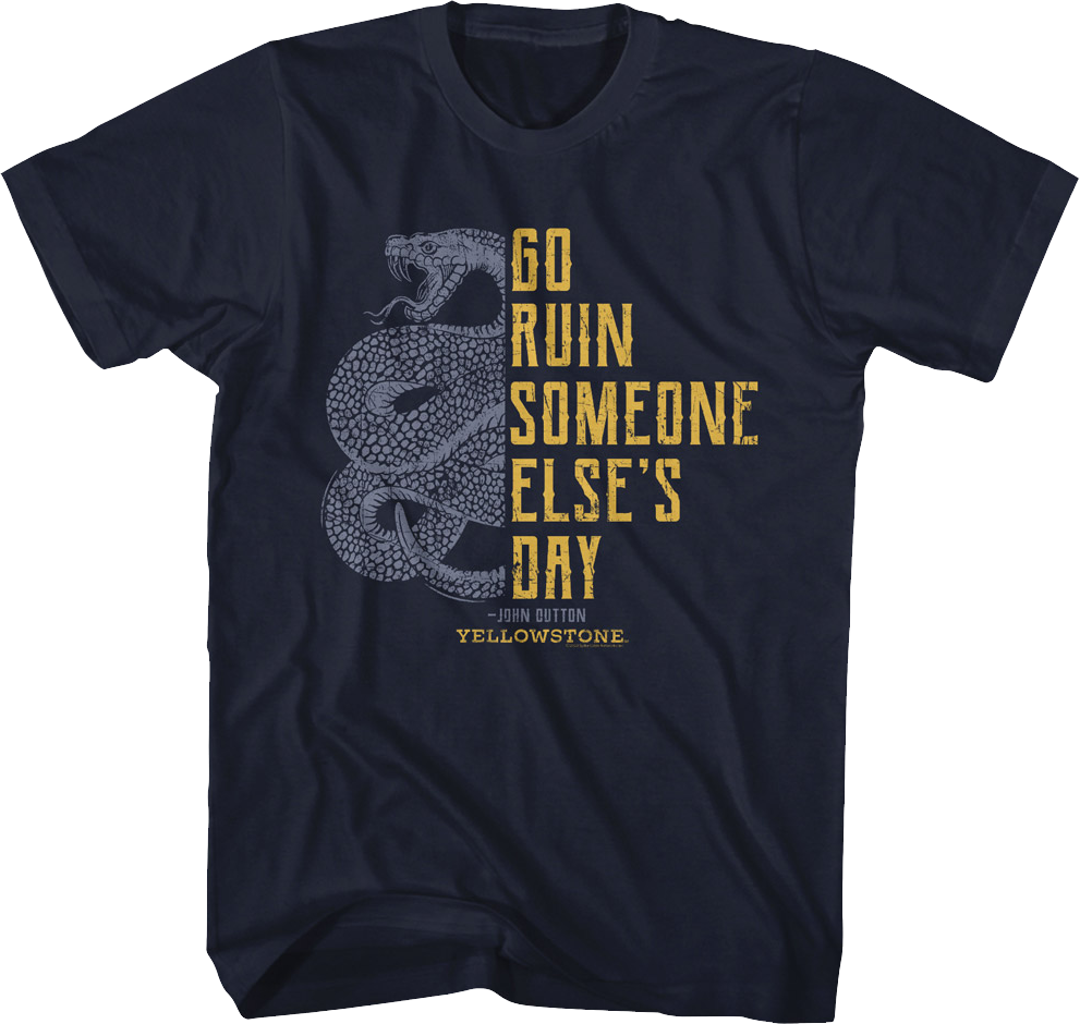 Go Ruin Someone Else's Day Yellowstone T-Shirt product image 1