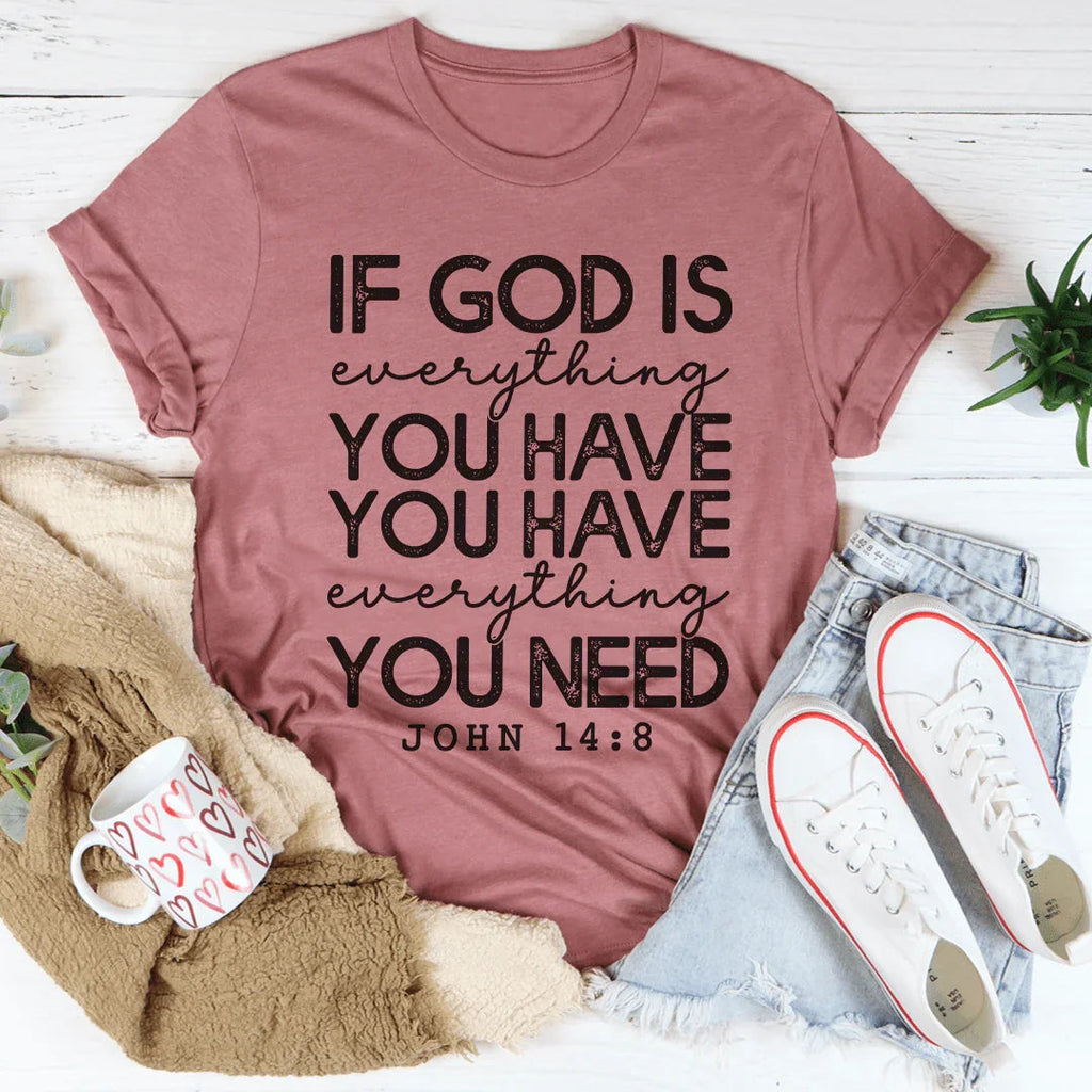 God Is Everything You Have Tee product image 1
