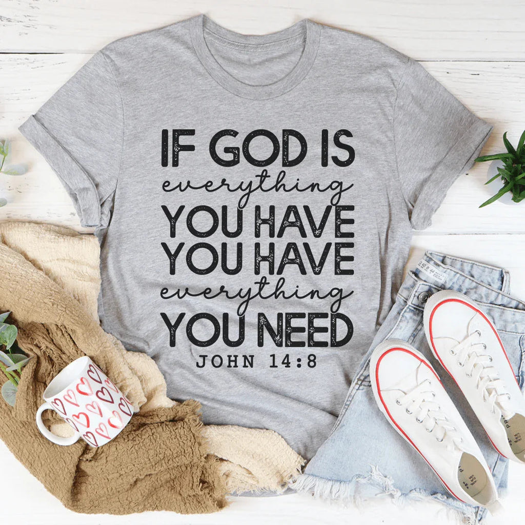 God Is Everything You Have Tee product image 4