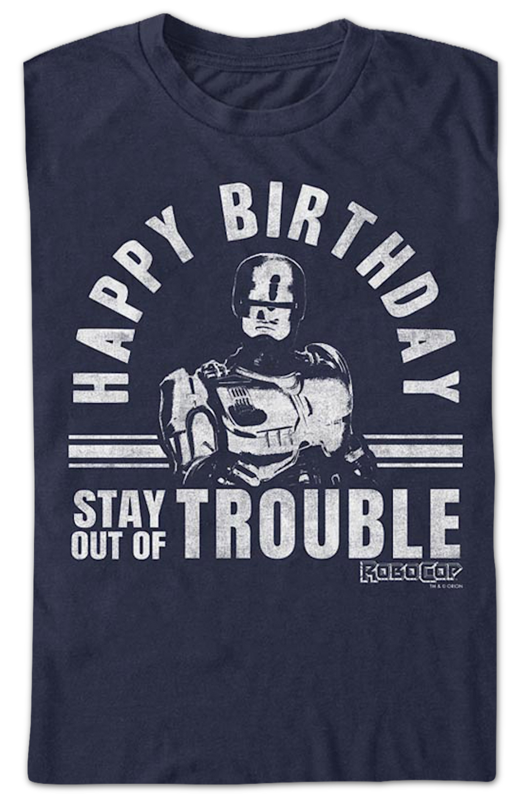 Happy Birthday Stay Out Of Trouble Robocop T-Shirt product image 2