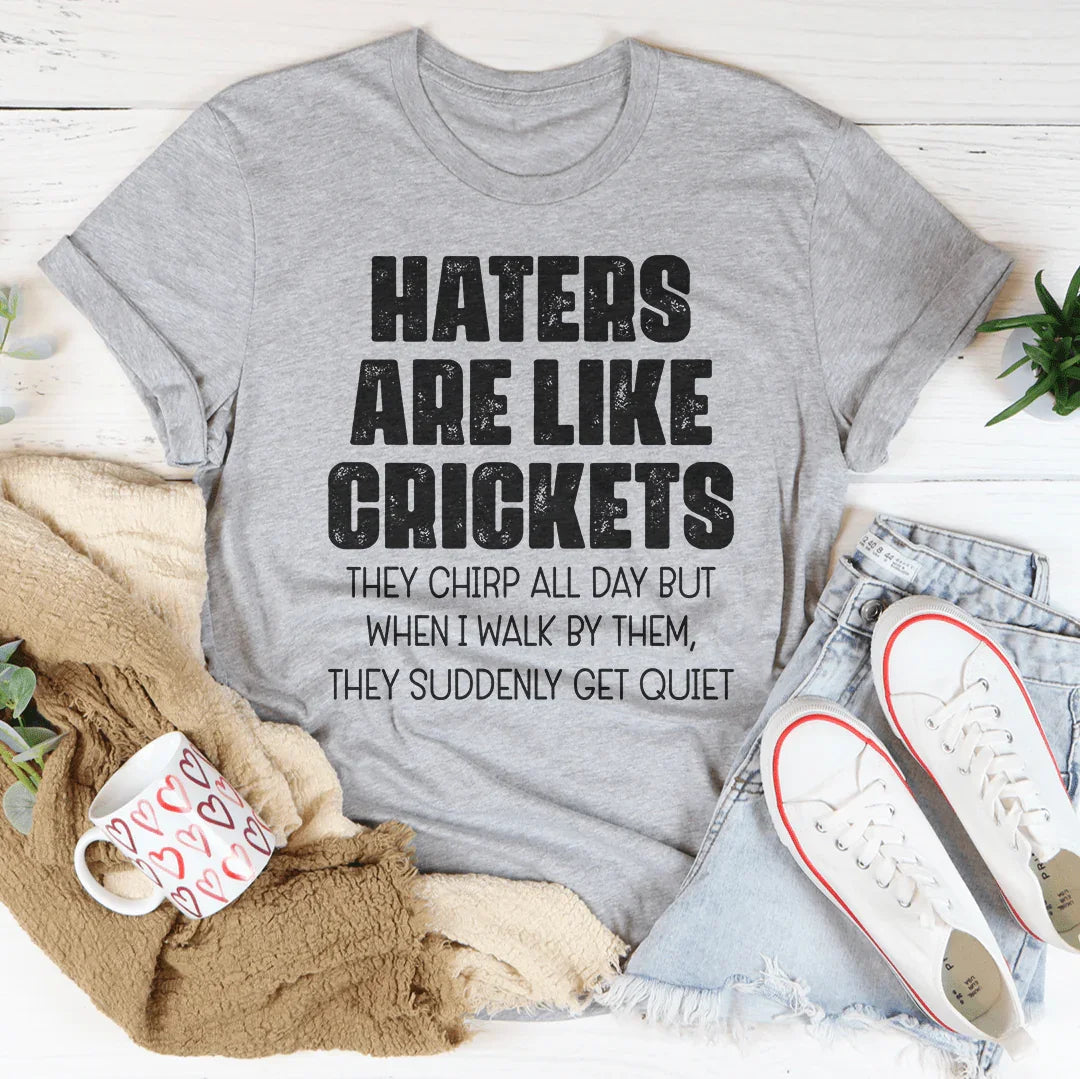 Haters Are Like Crickets Tee product image 3