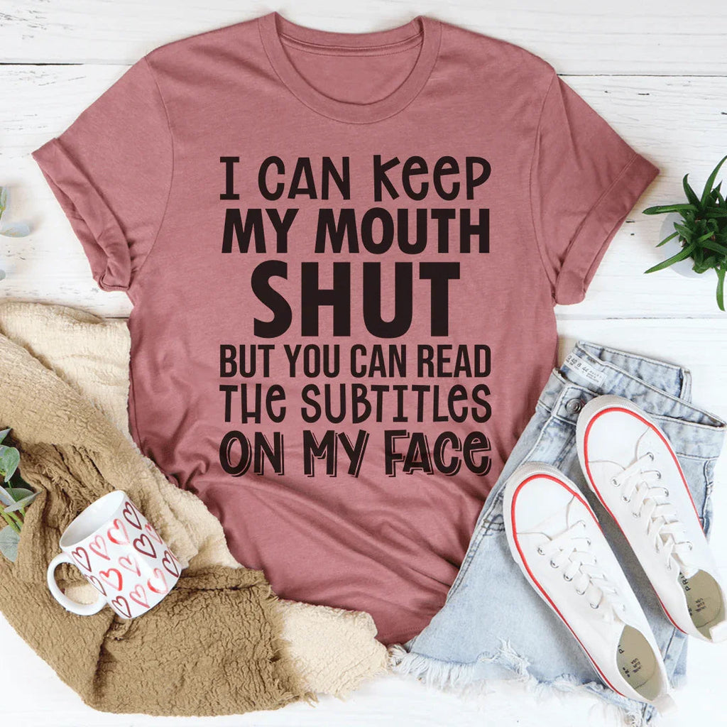 I Can Keep My Mouth Shut But You Read The Subtitles On My product image 3
