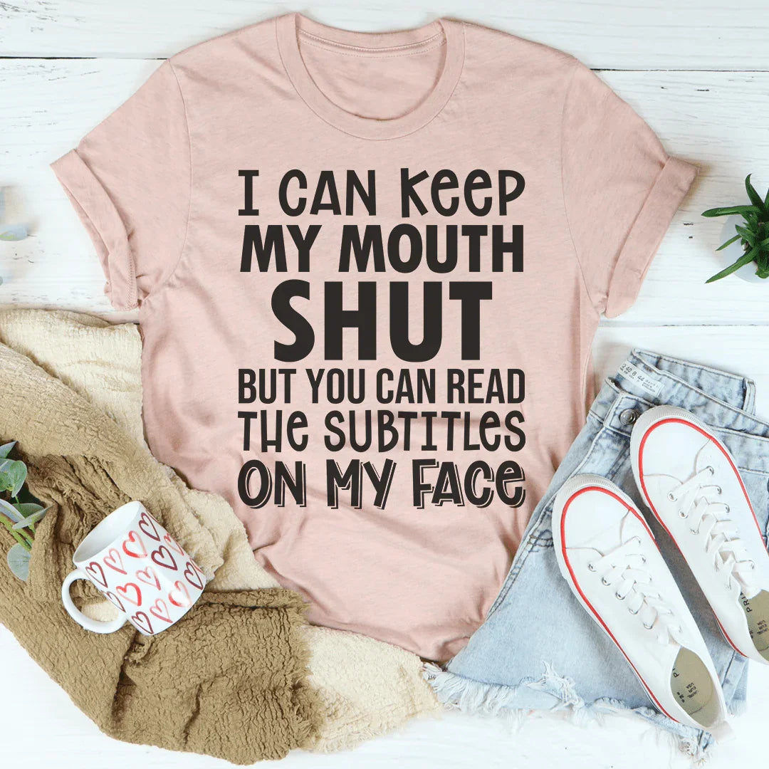 I Can Keep My Mouth Shut But You Read The Subtitles On My product image 4