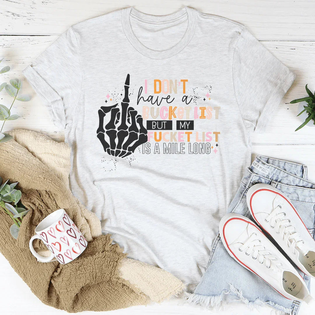 I Don't Have A Bucket List Tee product image 2