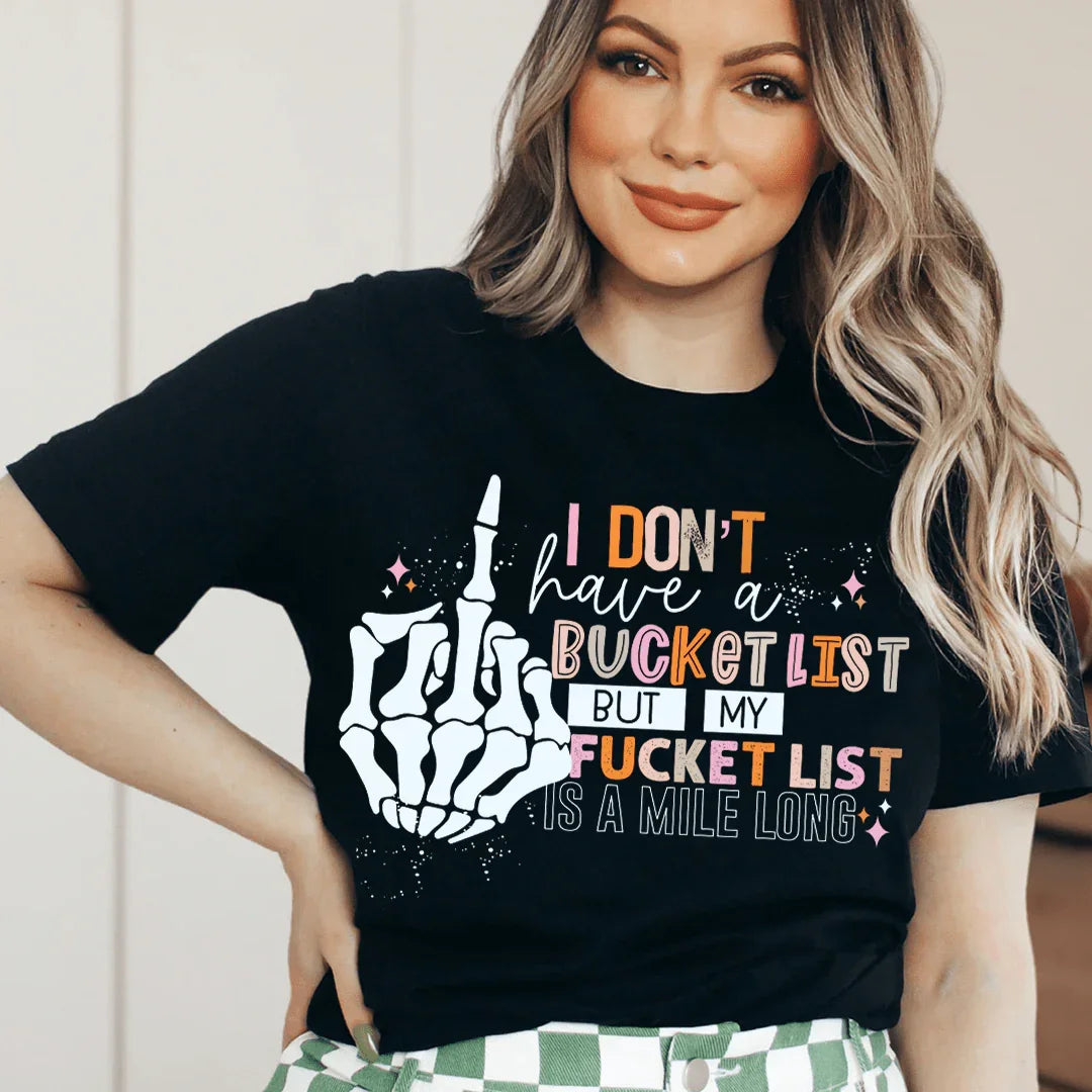 I Don't Have A Bucket List Tee product image 1