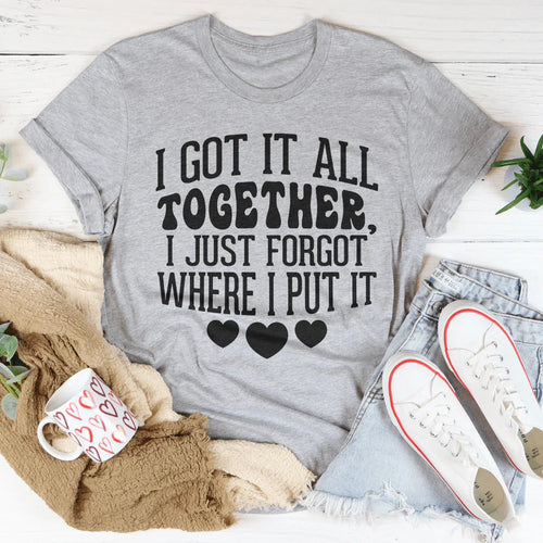 "I Got It All Together, I Just Forgot Where I Put It" – product image 2