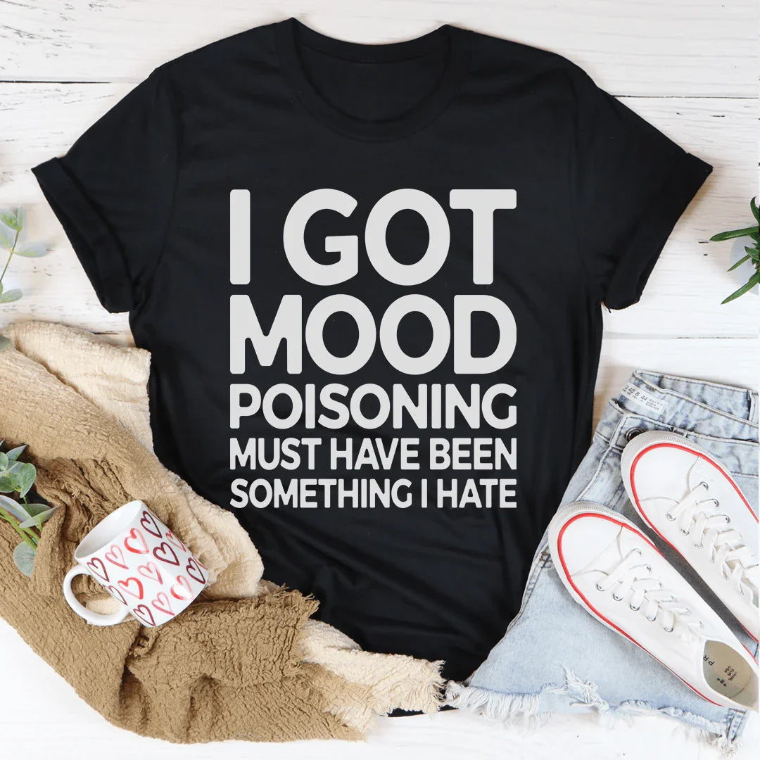 "I Got Mood Poisoning Must Have Been Something I Hate" – product image 2