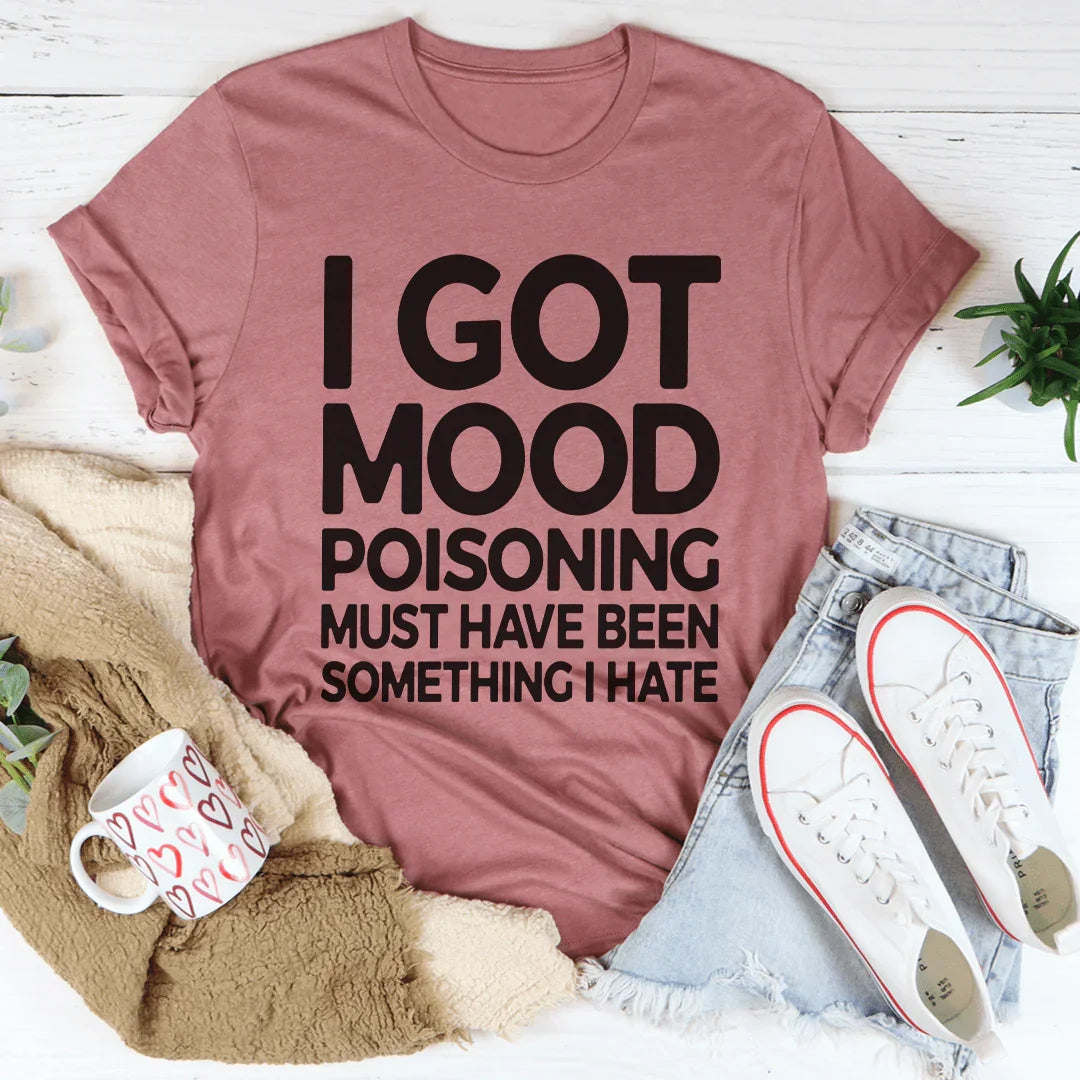 "I Got Mood Poisoning Must Have Been Something I Hate" – product image 3